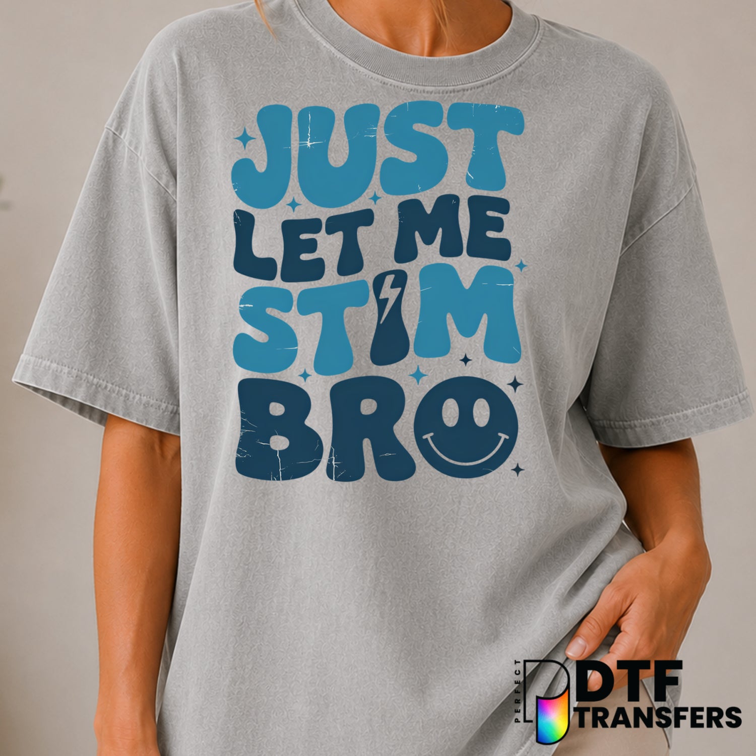 Just Let Me Stim Bro – Autism Awareness DTF Transfer (view 1 of 2) – by Perfect DTF Transfers – Premade DTF Transfers – Au...