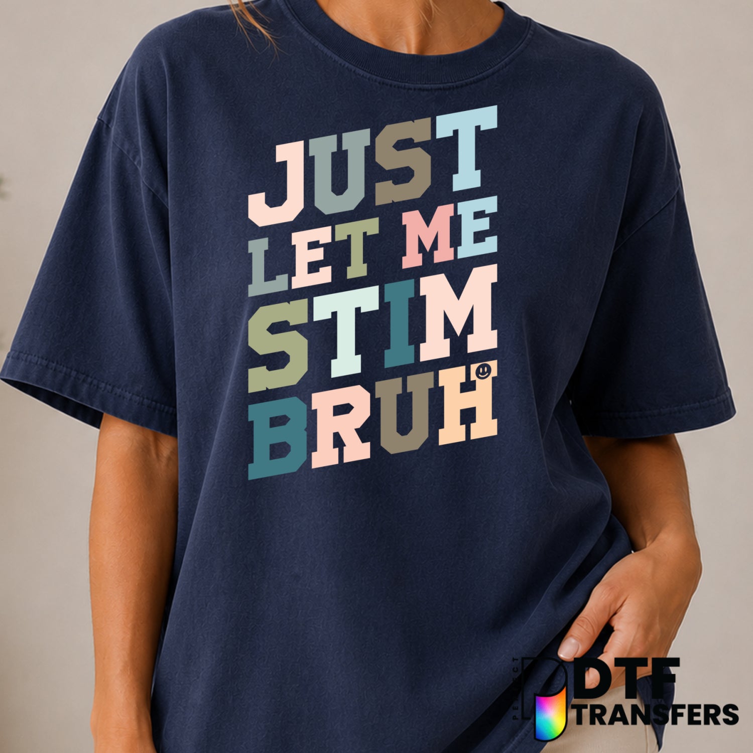 Just Let Me Stim Bruh – Autism Awareness DTF Transfer (view 2 of 2) – by Perfect DTF Transfers – Premade DTF Transfers – A...