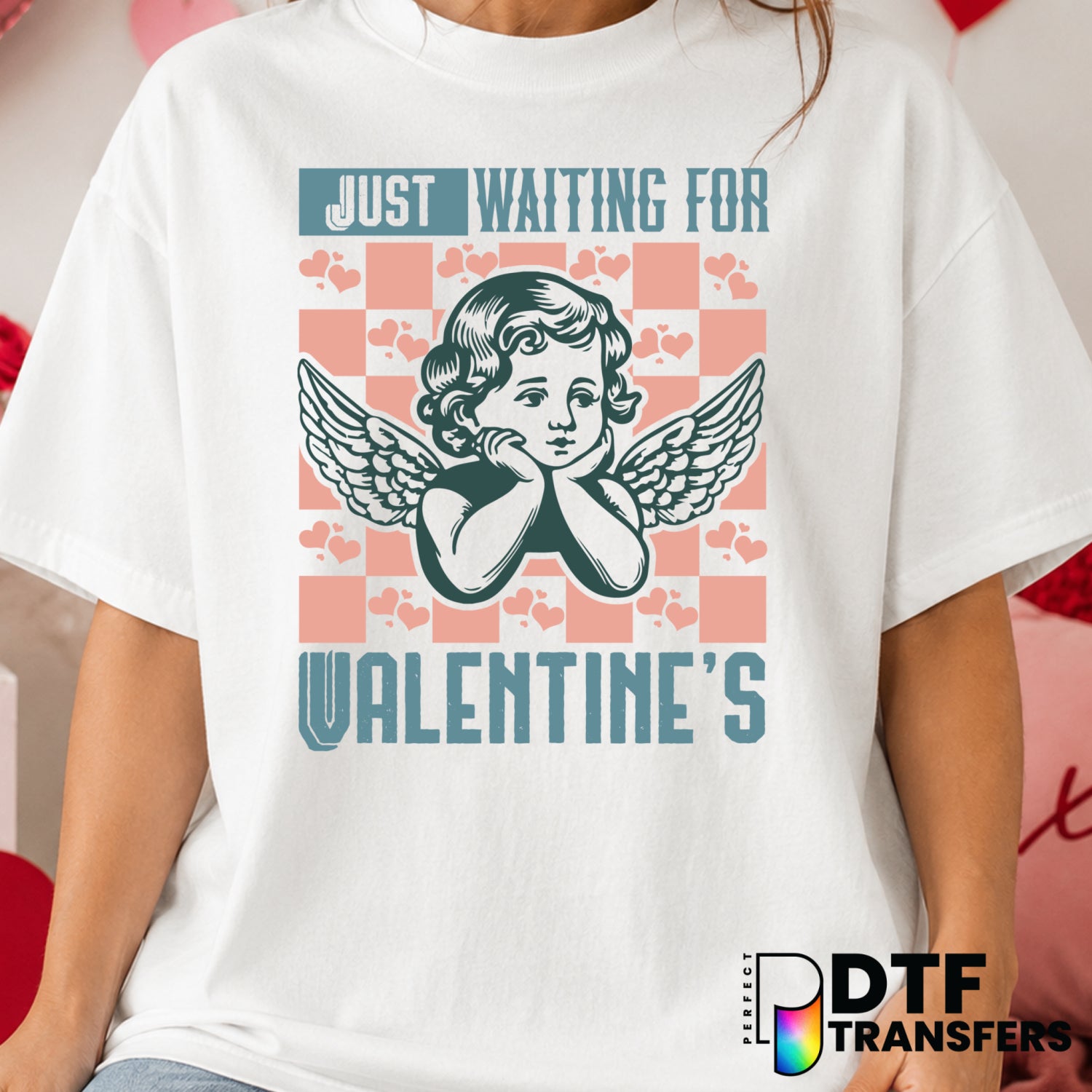 Just Waiting For Valentine's Day – DTF Transfer (view 2 of 2) – by Perfect DTF Transfers – Premade DTF Transfers – Valenti...