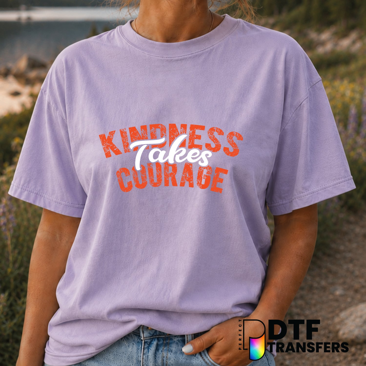 Kindness Takes Courage – Anti-Bullying DTF Transfer (view 1 of 2) – by Perfect DTF Transfers – Premade DTF Transfers – Ant...