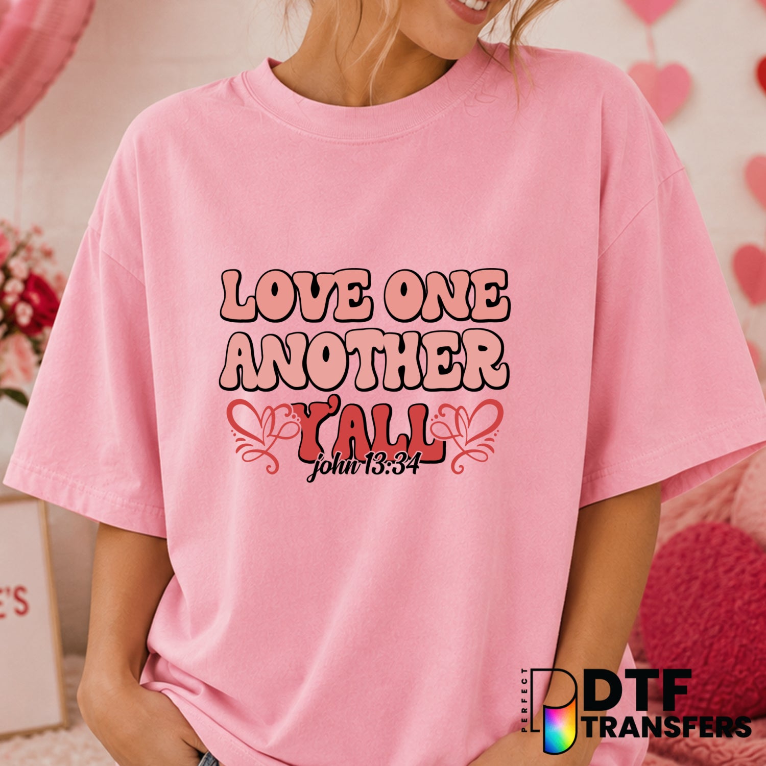 Love One Another Y'all – Valentine's Day DTF Transfer (view 2 of 2) – by Perfect DTF Transfers – Premade DTF Transfers – V...
