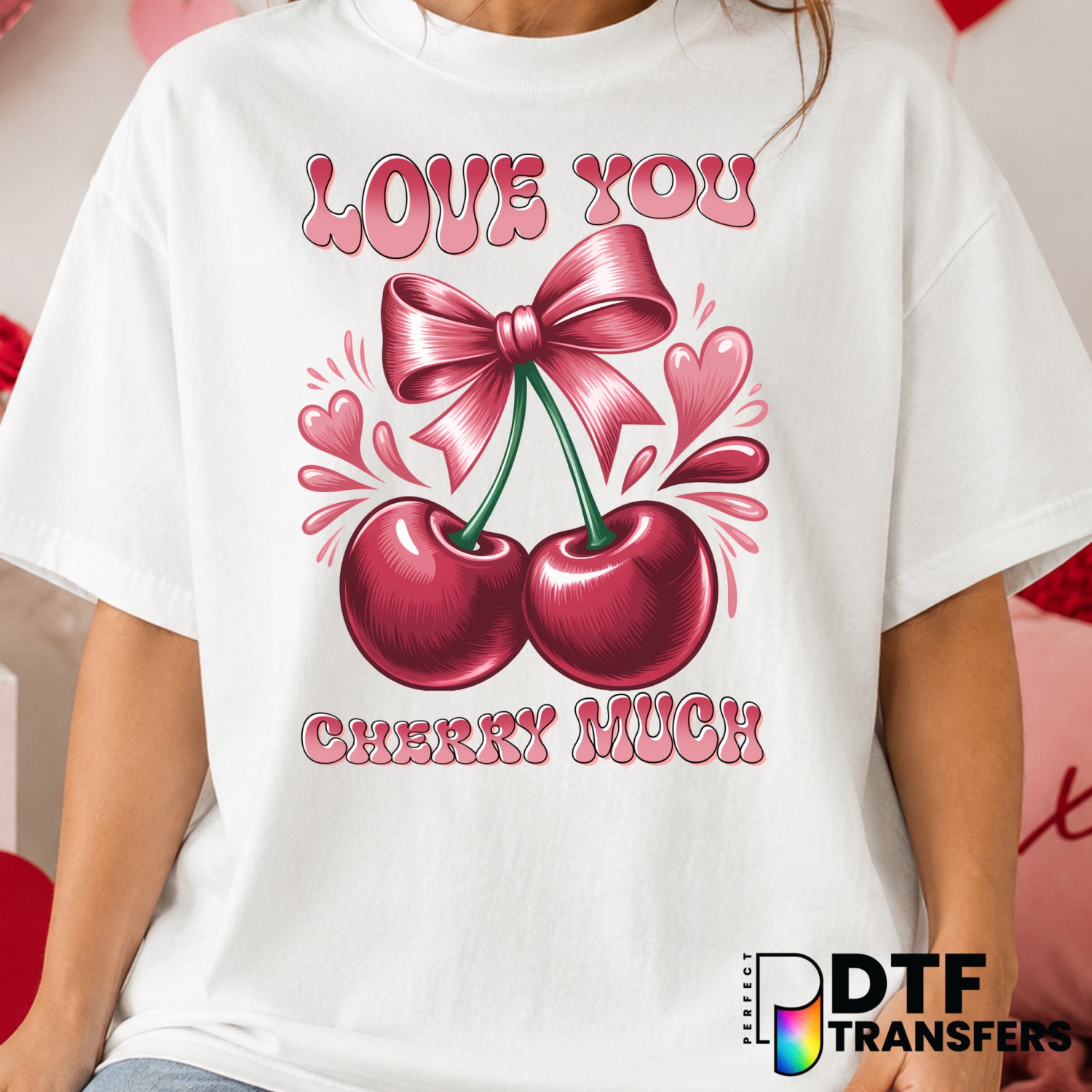 Love You Cherry Much – Valentine's Day DTF Transfer (view 2 of 2) – by Perfect DTF Transfers – Premade DTF Transfers – Val...