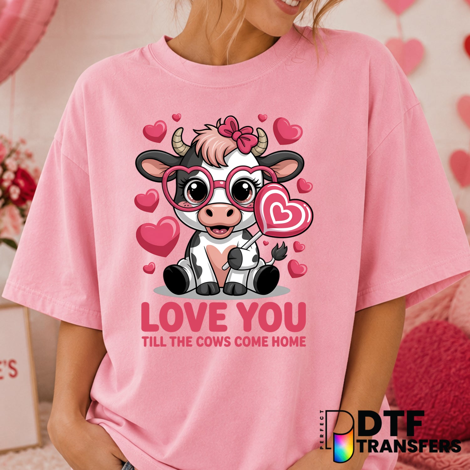 Love You Till The Cows Come Home – Valentine's Day DTF Transfer (view 2 of 2) – by Perfect DTF Transfers – Premade DTF Tra...