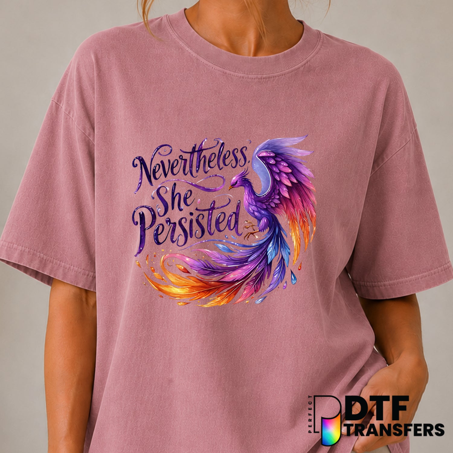 Nevertheless She Persisted – Women Empowerment DTF Transfer (view 1 of 2) – by Perfect DTF Transfers – Premade DTF Transfe...