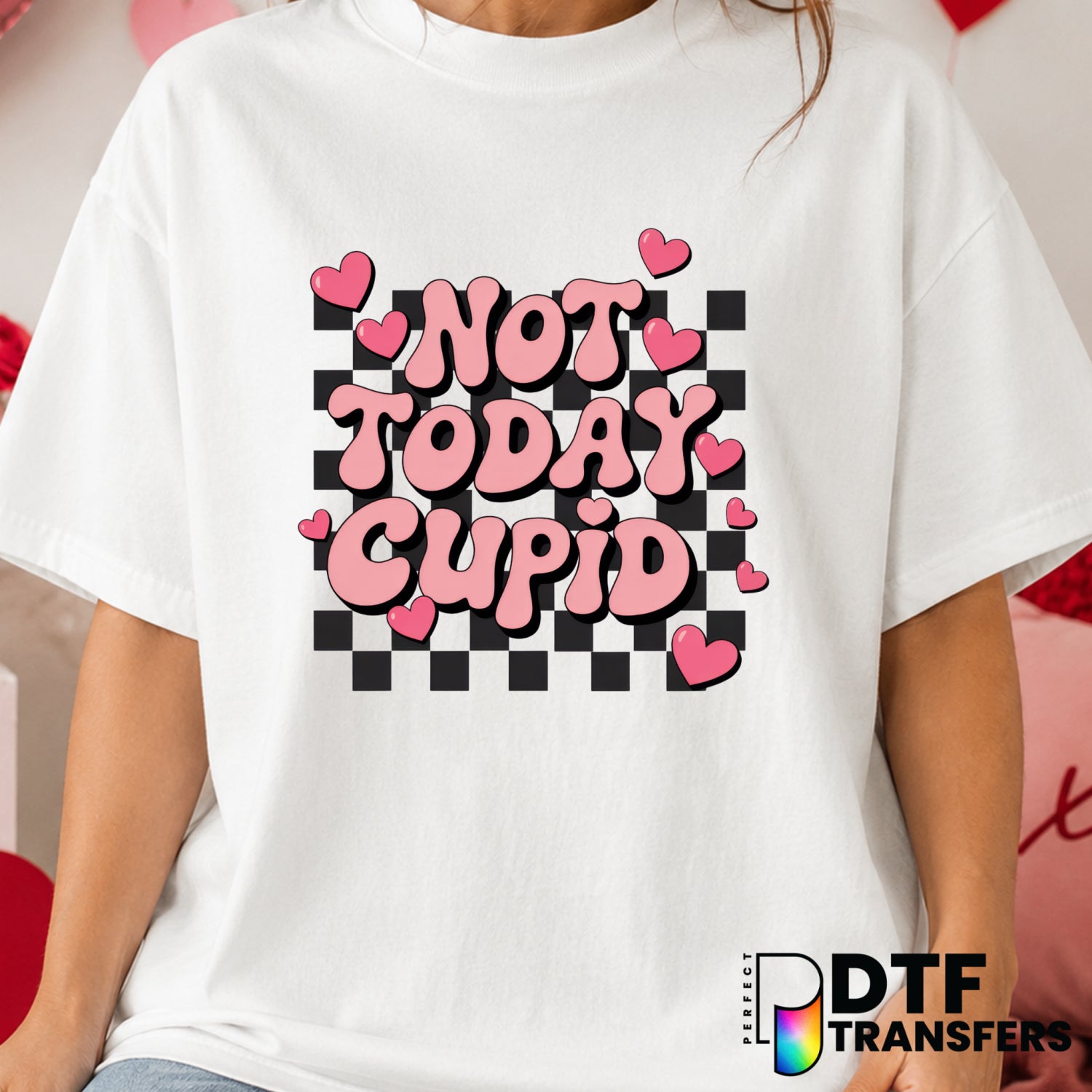 Not Today Cupid – Valentine's Day DTF Transfer (view 1 of 2) – by Perfect DTF Transfers – Premade DTF Transfers – Valentin...