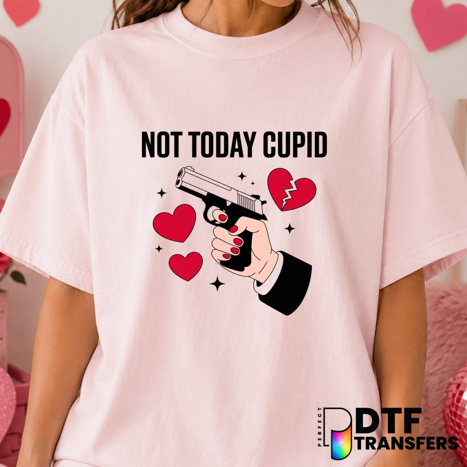 NOT TODAY CUPID – Valentine's Day DTF Transfer (view 2 of 2) – by Perfect DTF Transfers – Premade DTF Transfers – Valentin...