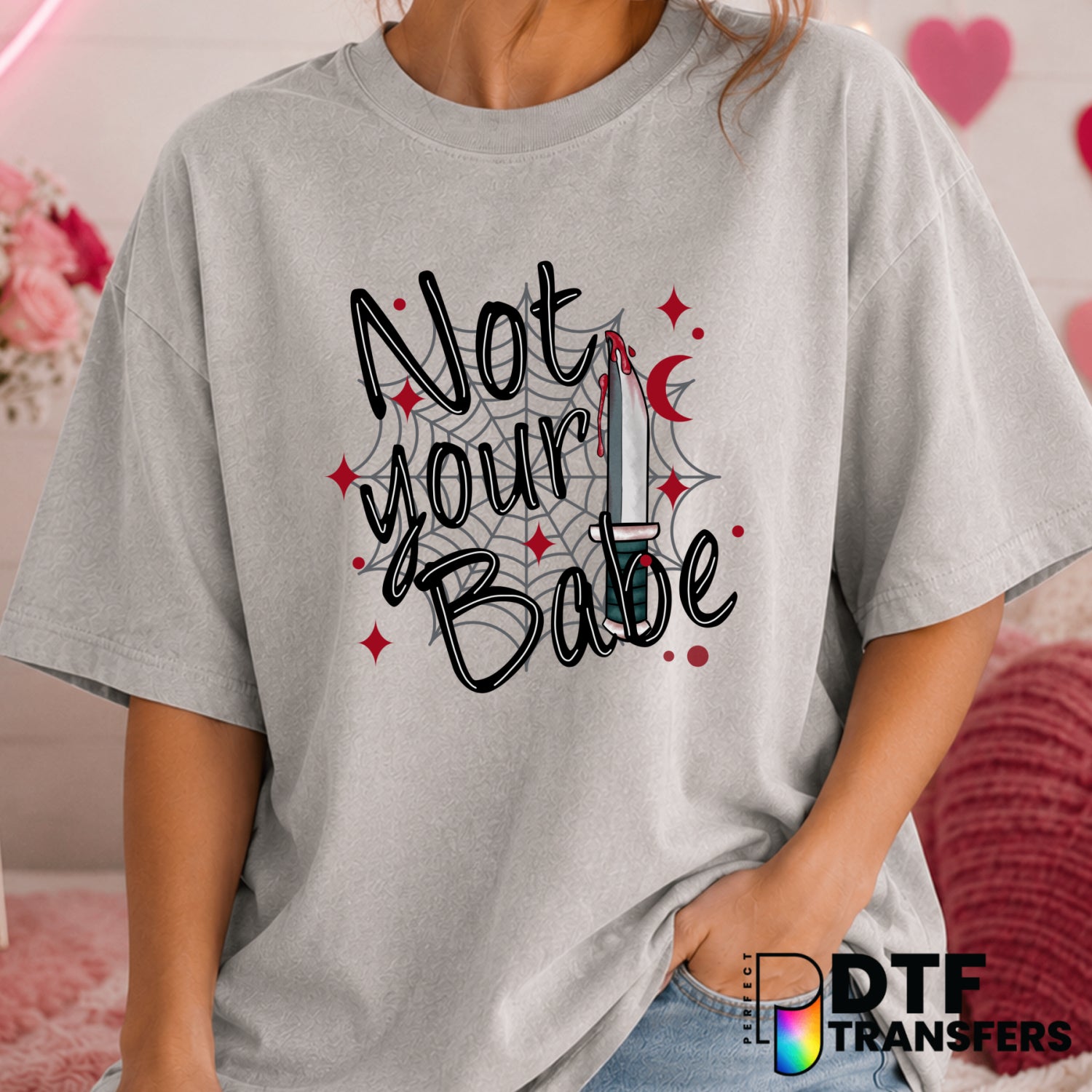 Not Your Babe – Valentine's Day DTF Transfer (view 1 of 2) – by Perfect DTF Transfers – Premade DTF Transfers – Valentine'...