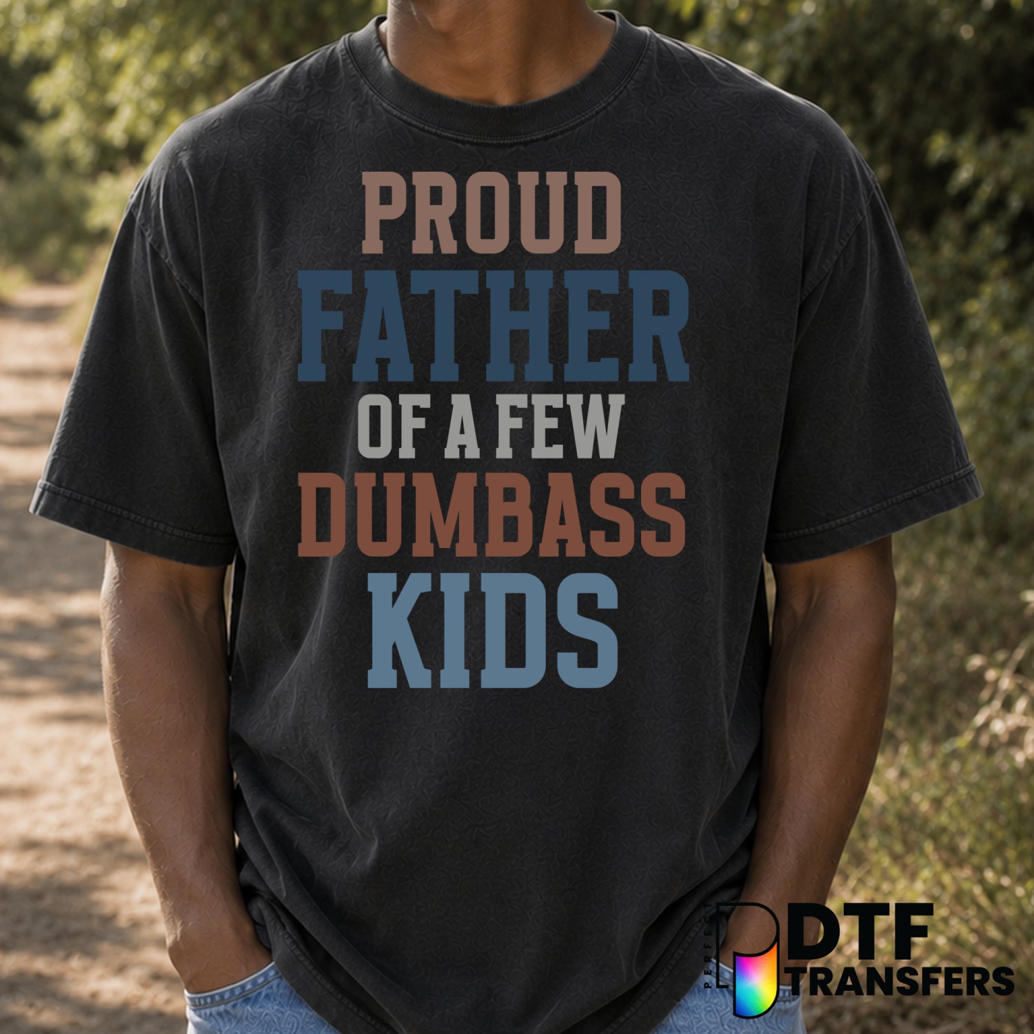 Proud Father Of A Few Dumb Kids – Father's Day DTF Transfer (view 2 of 2) – by Perfect DTF Transfers – Premade DTF Transfe...