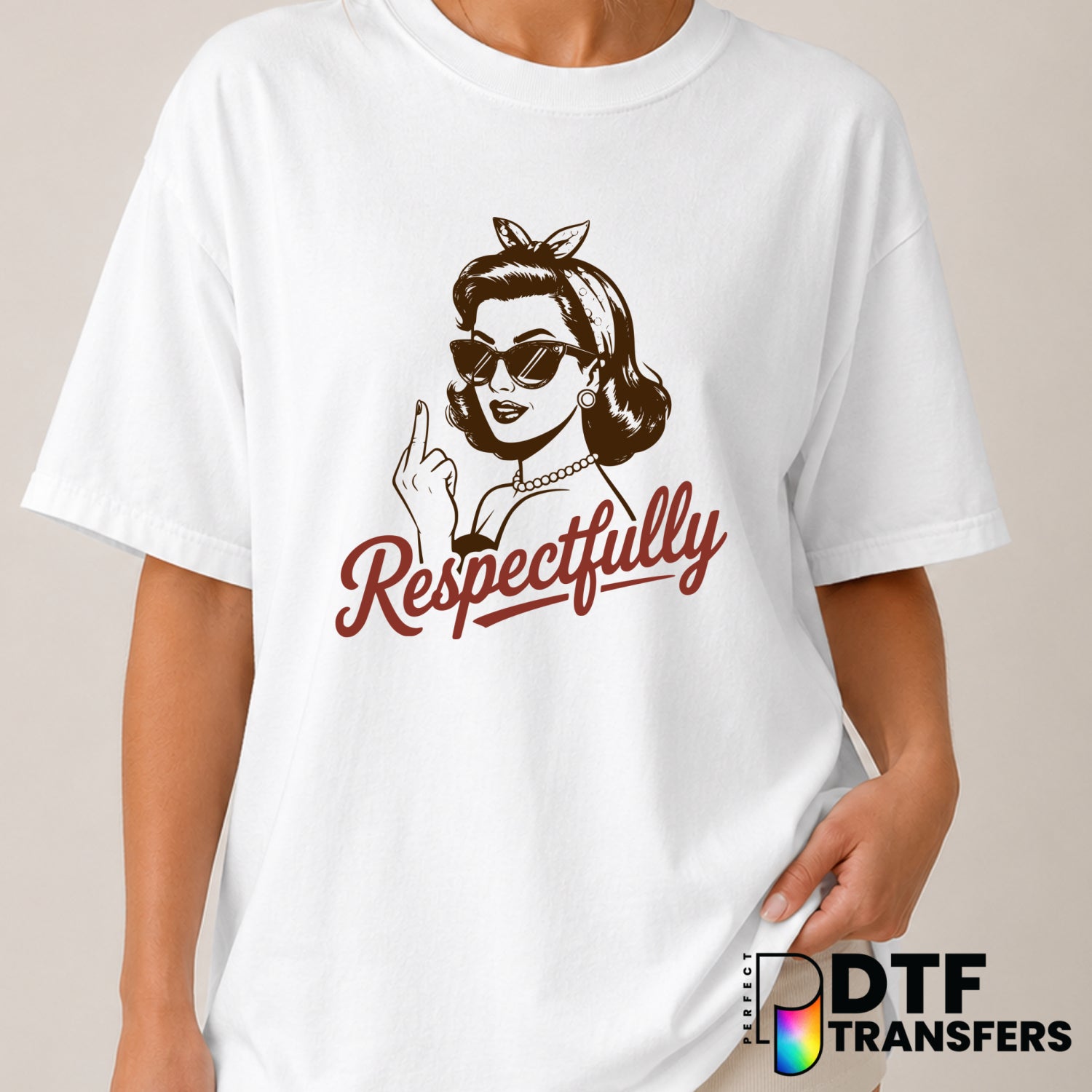 Respectfully Women Empowerment Funny DTF Transfer (view 1 of 2) – by Perfect DTF Transfers – Premade DTF Transfers – Women...