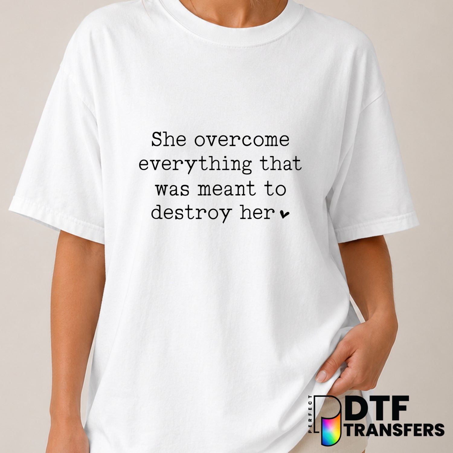 She Overcame Everything That was Meant to Destroy Her – Women Empowerment DTF Transfer (view 1 of 2) – by Perfect DTF Tran...