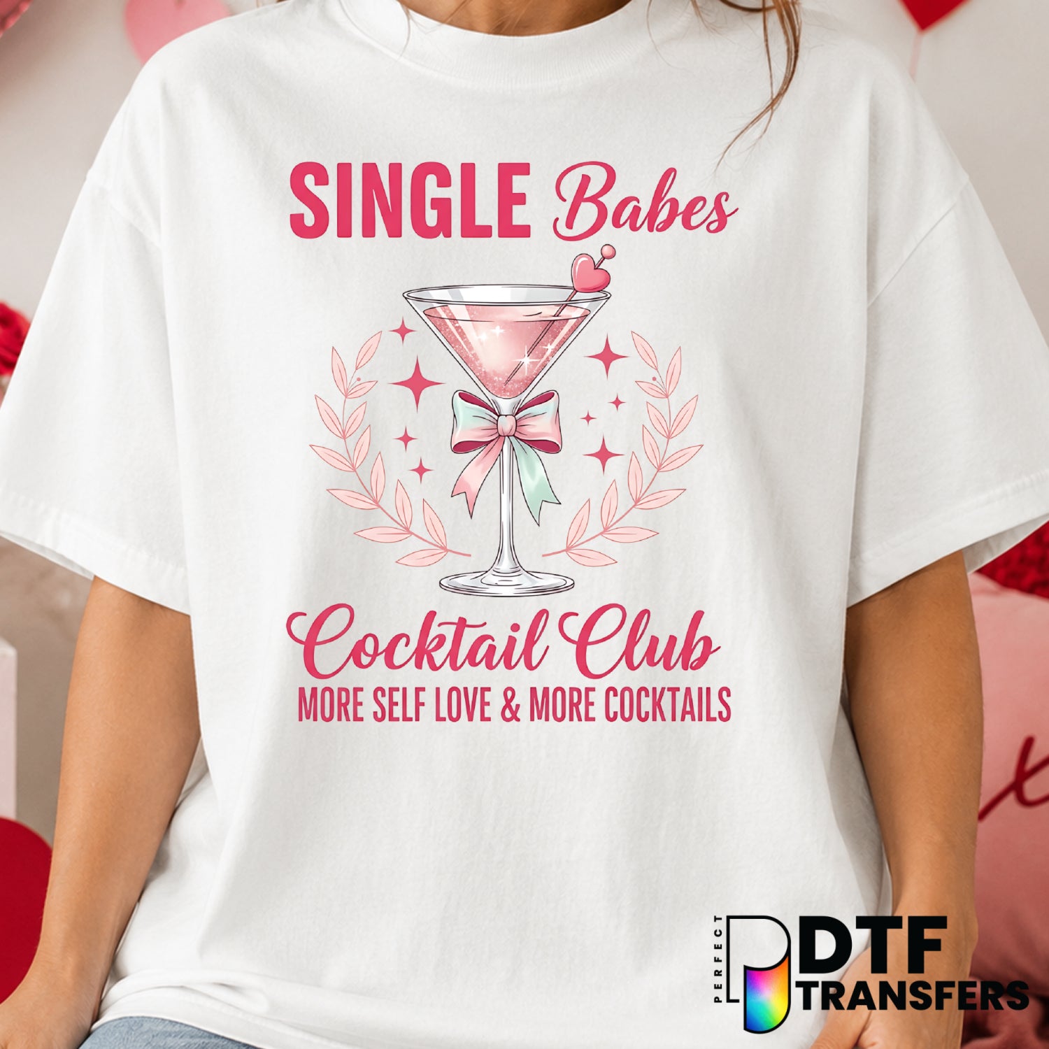 Single Babes Cocktail Club – Valentine's Day DTF Transfer (view 1 of 2) – by Perfect DTF Transfers – Premade DTF Transfers...
