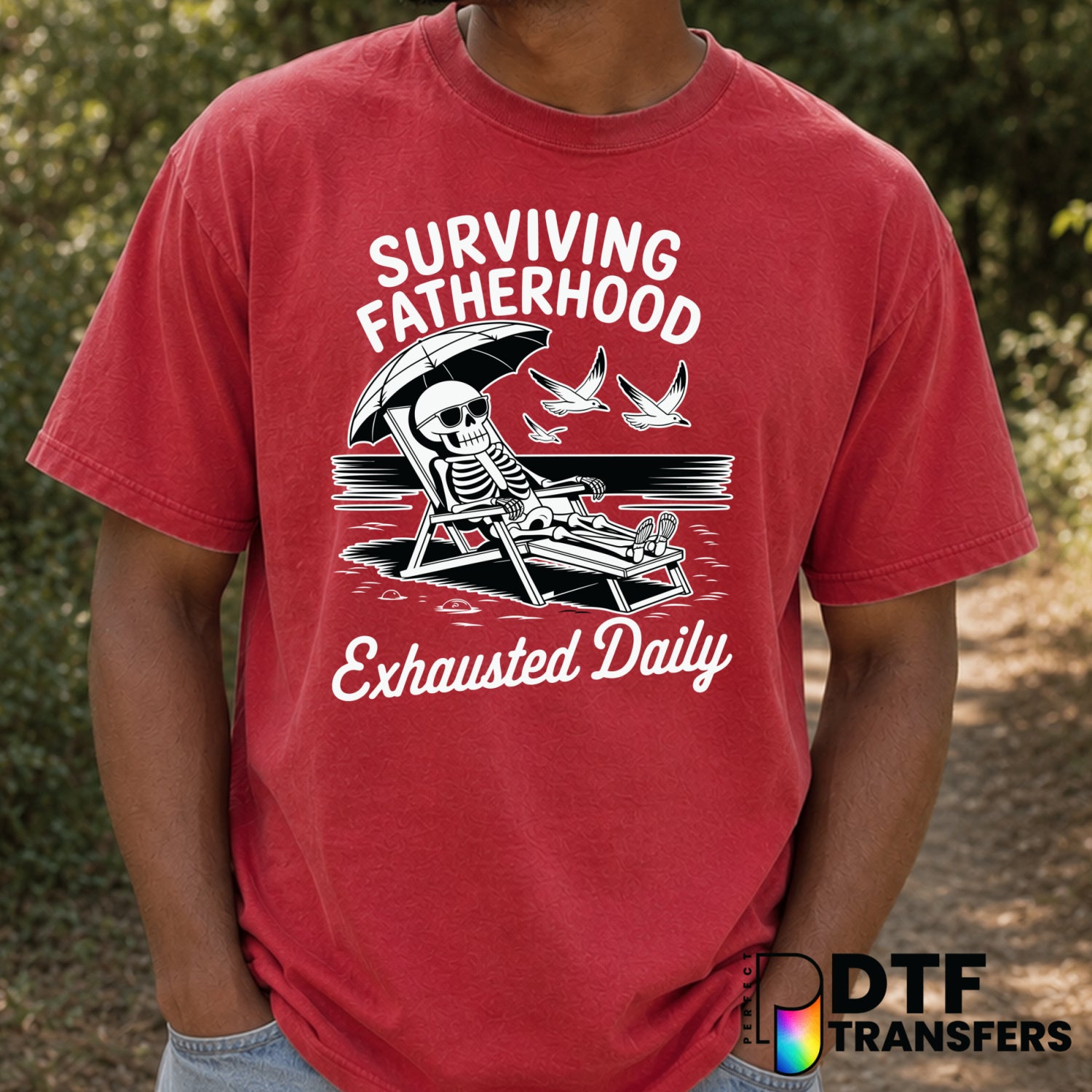 Surviving Fatherhood Always Exhausted Father's Day – DTF Transfer (view 1 of 2) – by Perfect DTF Transfers – Premade DTF T...