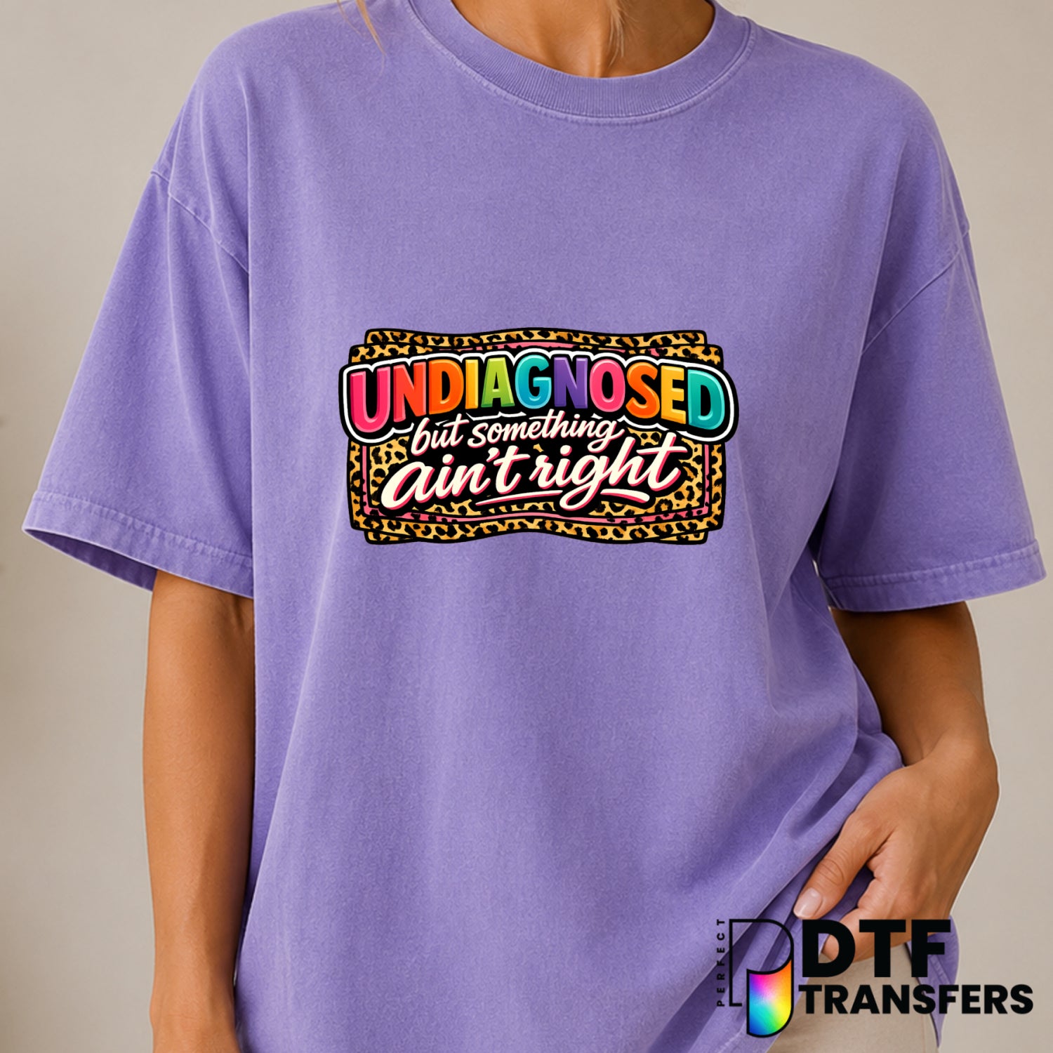 Undiagnosed But Something Ain't Right – Mental Health Awareness DTF Transfer (view 2 of 2) – by Perfect DTF Transfers – Pr...