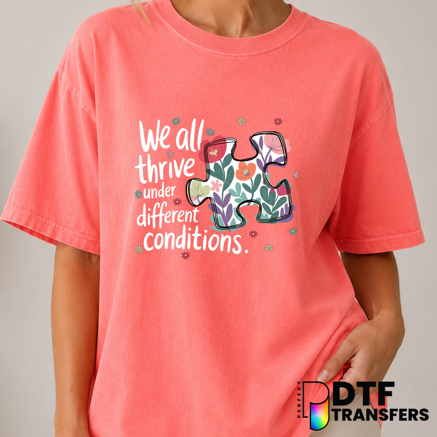 We All Thrive Under Different Conditions – Autism Awareness DTF Transfer (view 1 of 2) – by Perfect DTF Transfers – Premad...