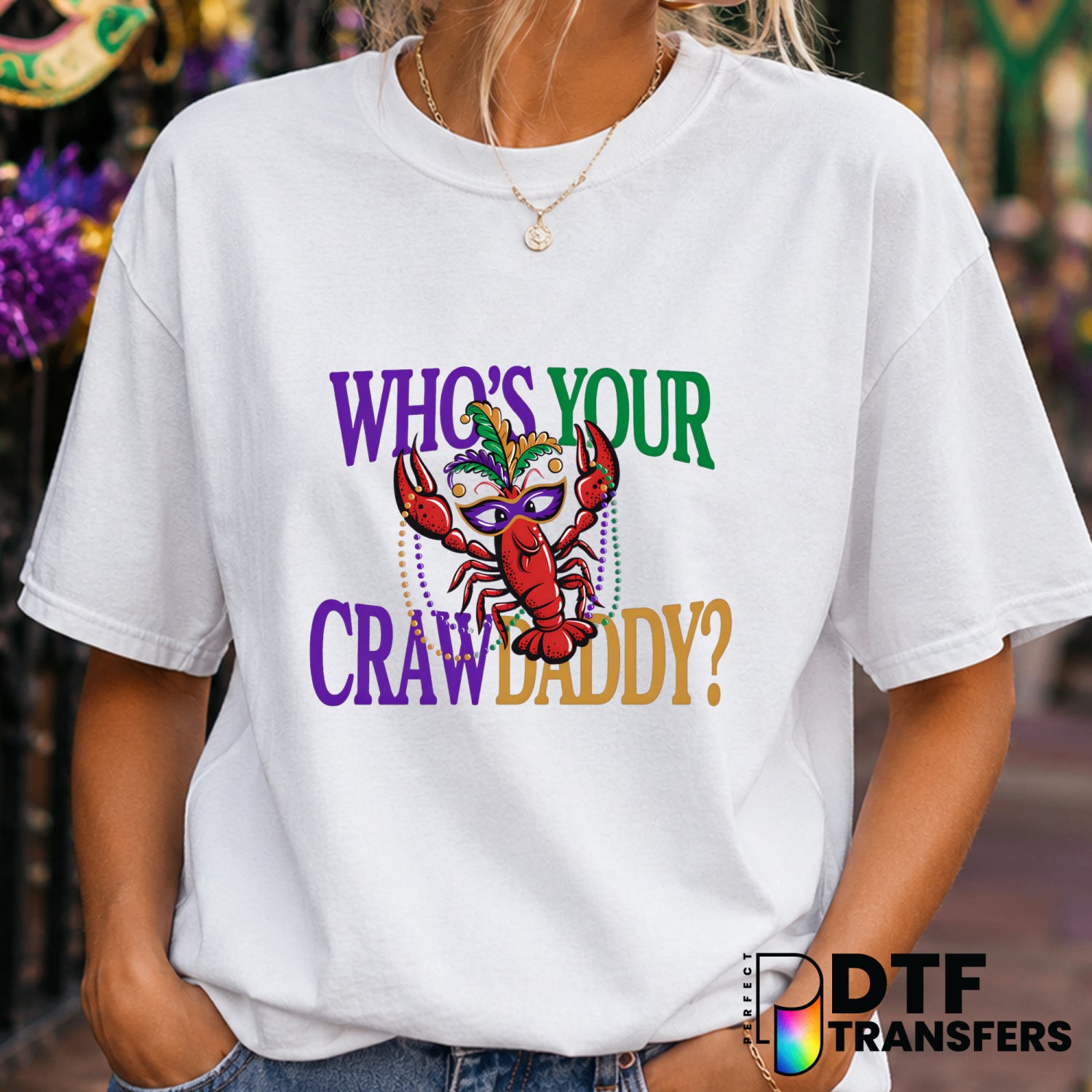 Who's Your CrawDaddy Mardi Gras – DTF Transfer (view 1 of 2) – by Perfect DTF Transfers – Premade DTF Transfers – Mardi Gr...