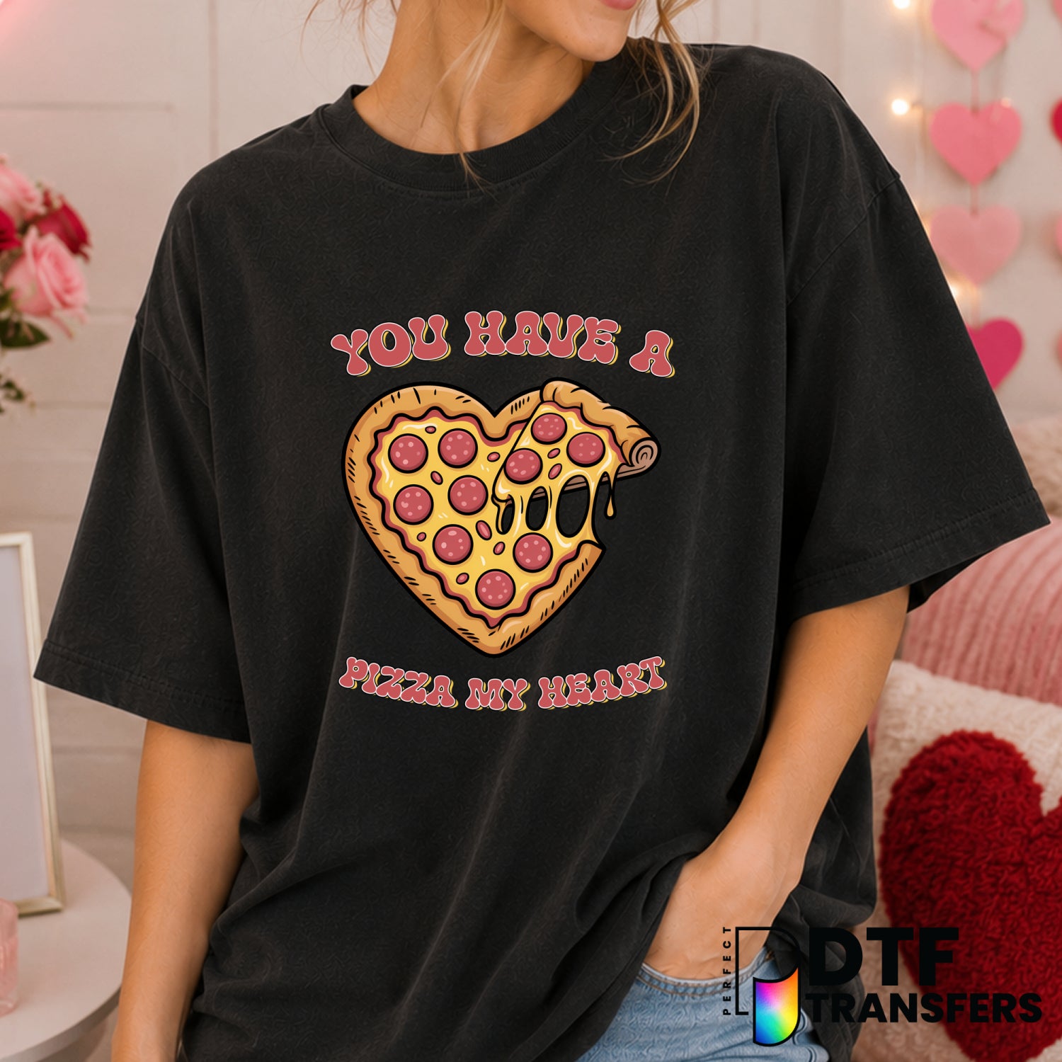 You Have A Pizza My Heart – Valentine's Day DTF Transfer (view 2 of 2) – by Perfect DTF Transfers – Premade DTF Transfers...