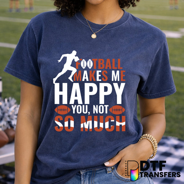 Football Makes Me Happy It's The People I Can't Stand – Football DTF Transfer