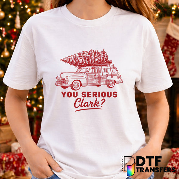 You Serious Clark – Christmas DTF Transfer