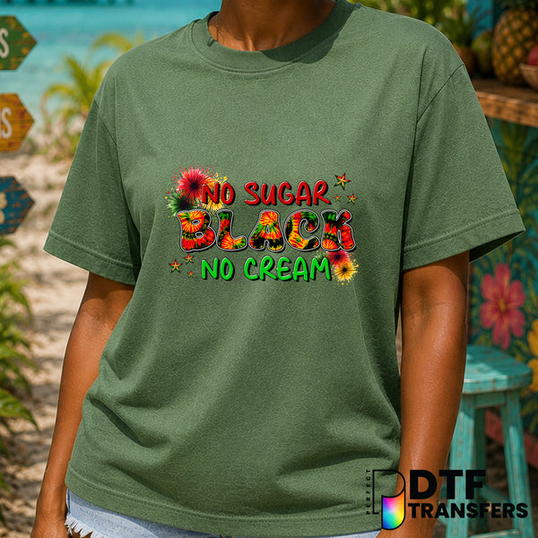 No Sugar Black No Cream History – Black History Month DTF Transfer