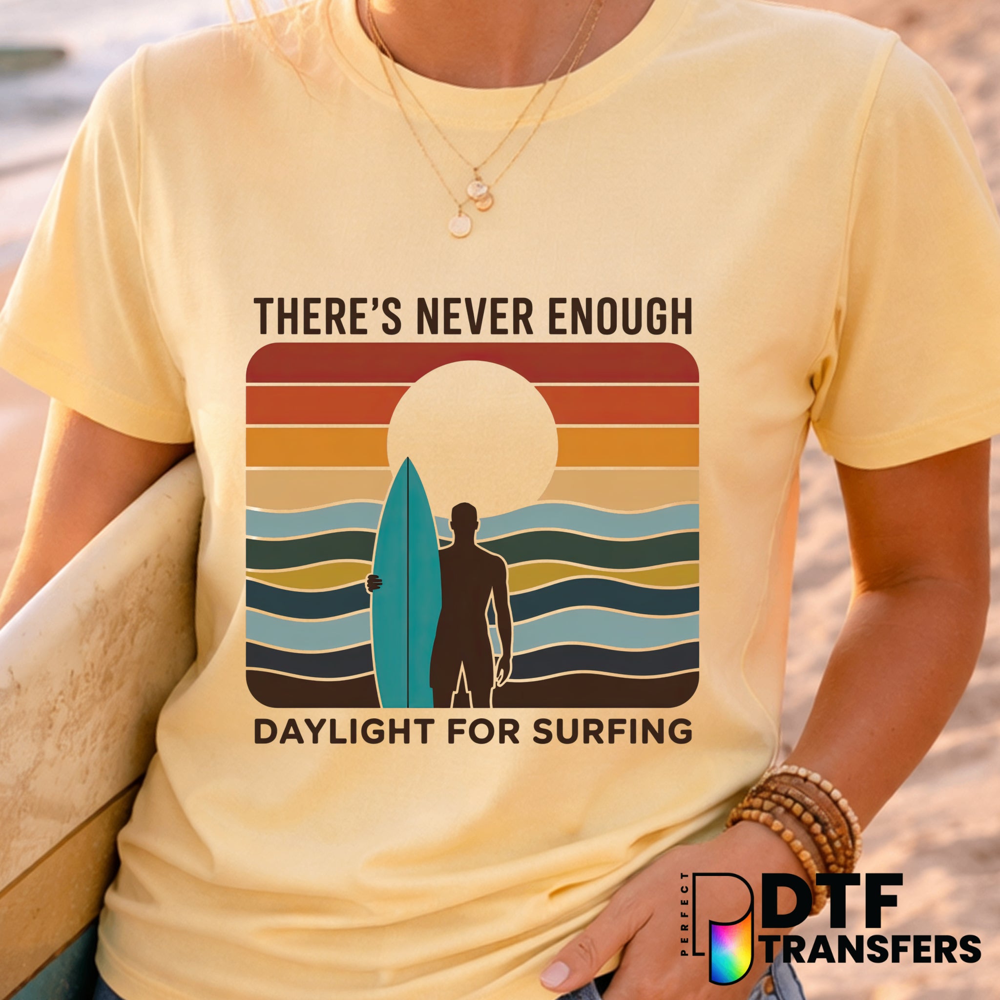 There's Never Enough Daylight For Surfing – Surfing DTF Transfer
