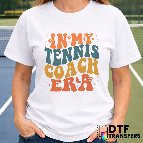 In My Tennis Coach Era – Tennis DTF Transfer