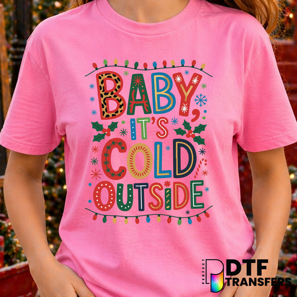 Baby It's Cold Outside – Christmas DTF Transfer