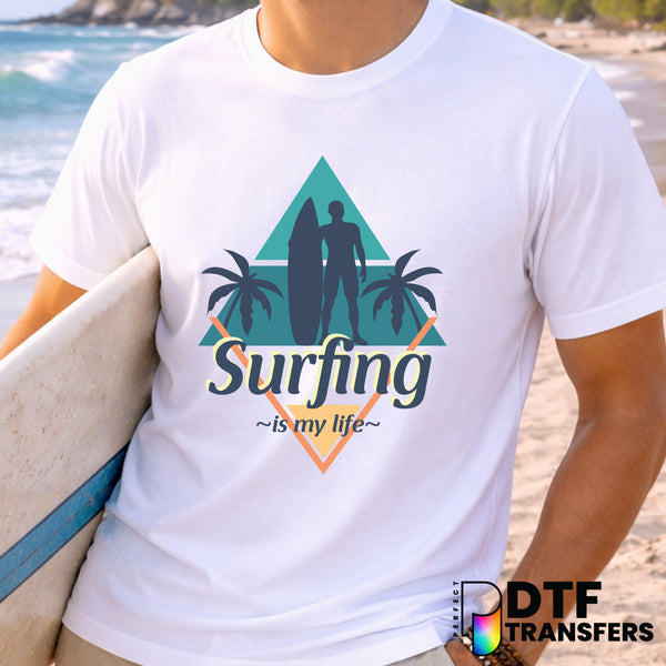 SURFING IS MY LIFE – Surfing DTF Transfer