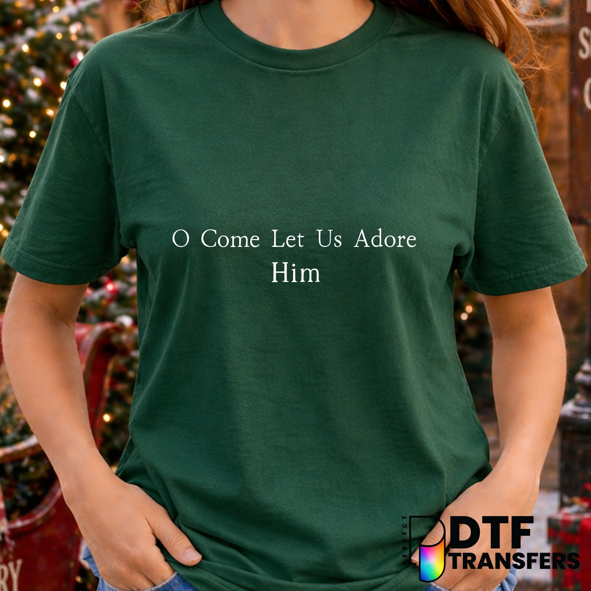 O Come Let Us Adore Him – Christmas DTF Transfer