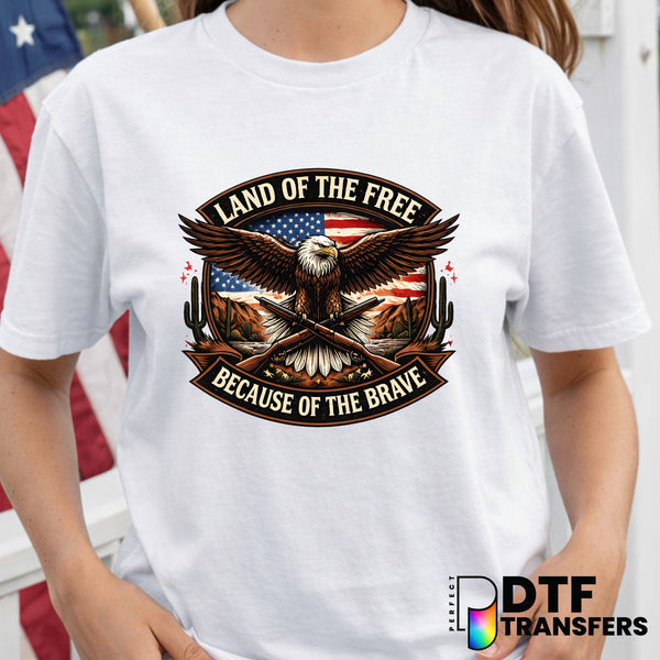 Land Of The Free Because Of The Brave – Fourth of July DTF Transfer