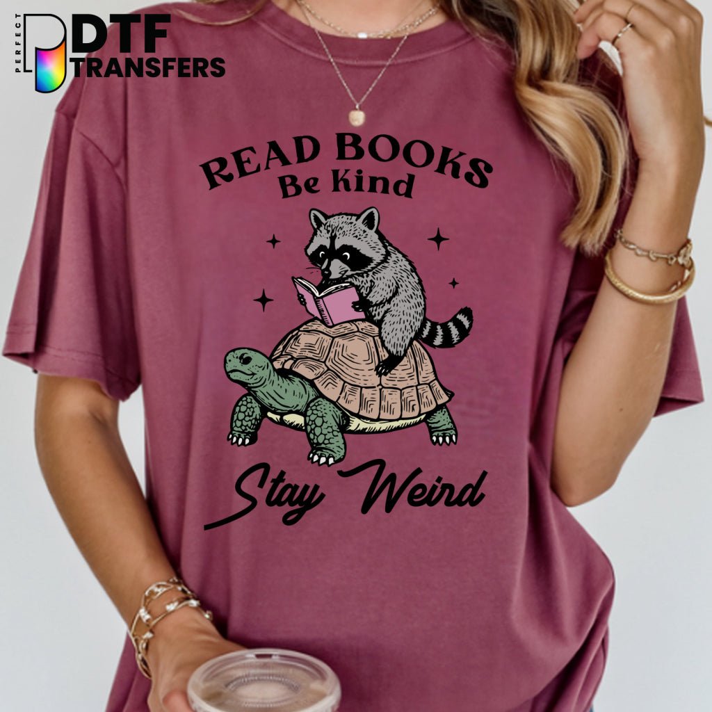 Read Books. Be Kind. Stay Weird. Raccoon & Turtle – Teacher DTF Transfer