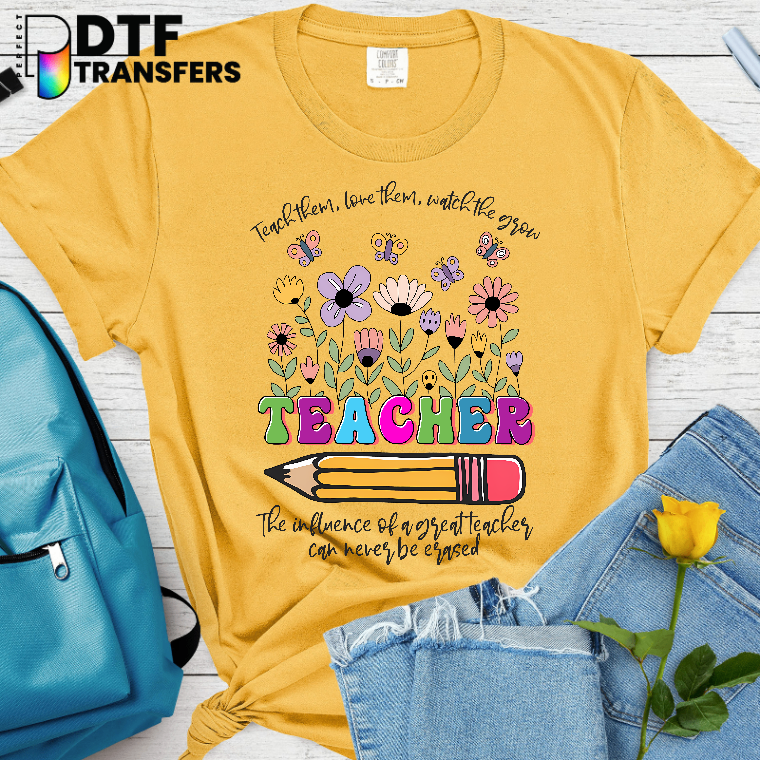 Teach Love Watch Them Grow – Teacher DTF Transfer