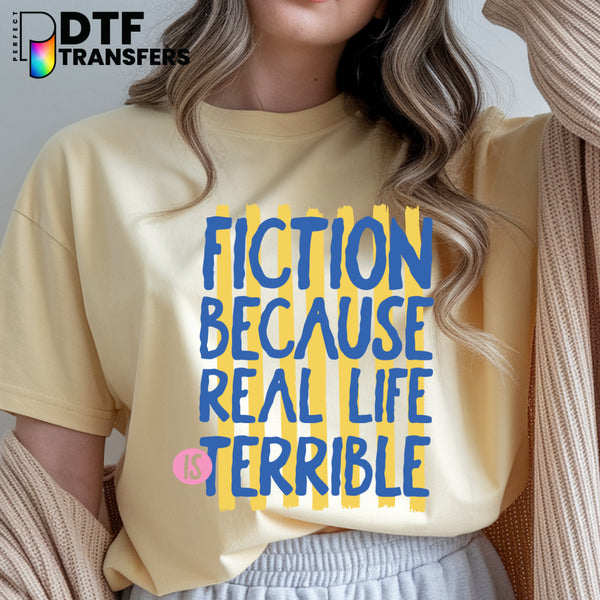 Fiction Because Real Life Is Terrible – Reading Teacher DTF Transfer