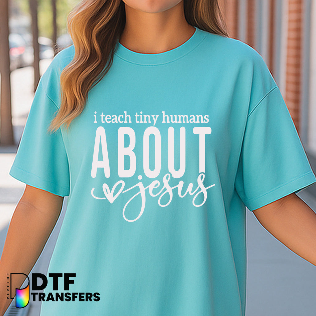 I Teach Tiny Humans About Jesus – Religious Teacher DTF Transfer