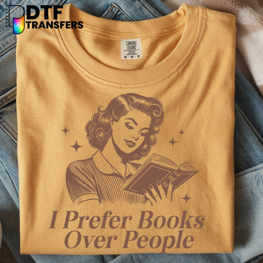 I prefer books over people. – Teacher DTF Transfer