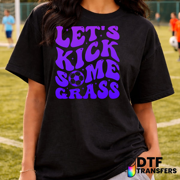 Let's Kick Some Grass – Soccer DTF Transfer