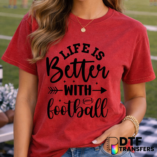 Life is Better With Football – Football DTF Transfer