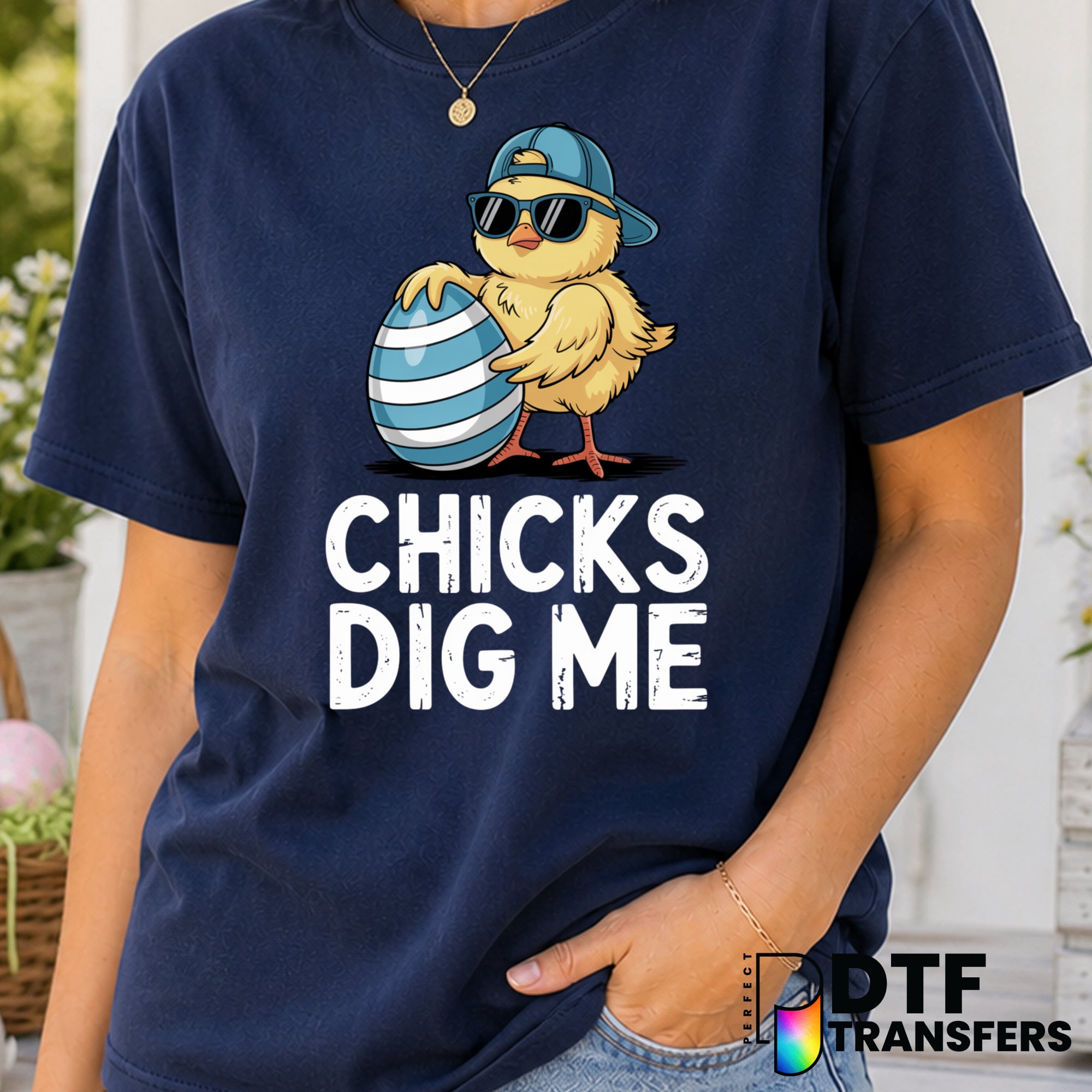 Chicks Dig Me – Easter DTF Transfer