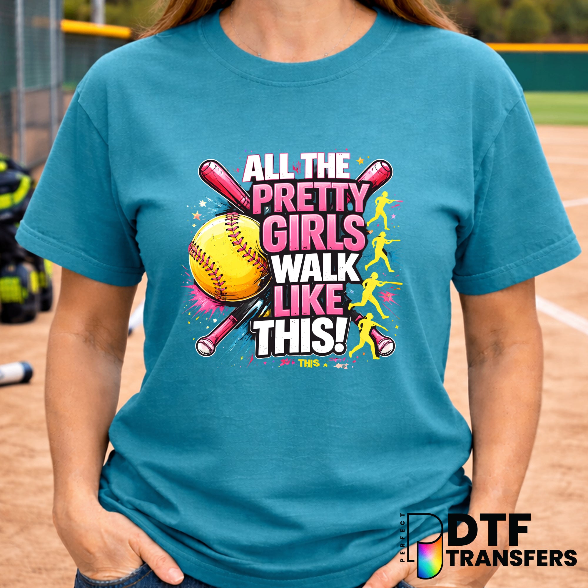 All The Pretty Girls Walk Like This Softball – DTF Transfer