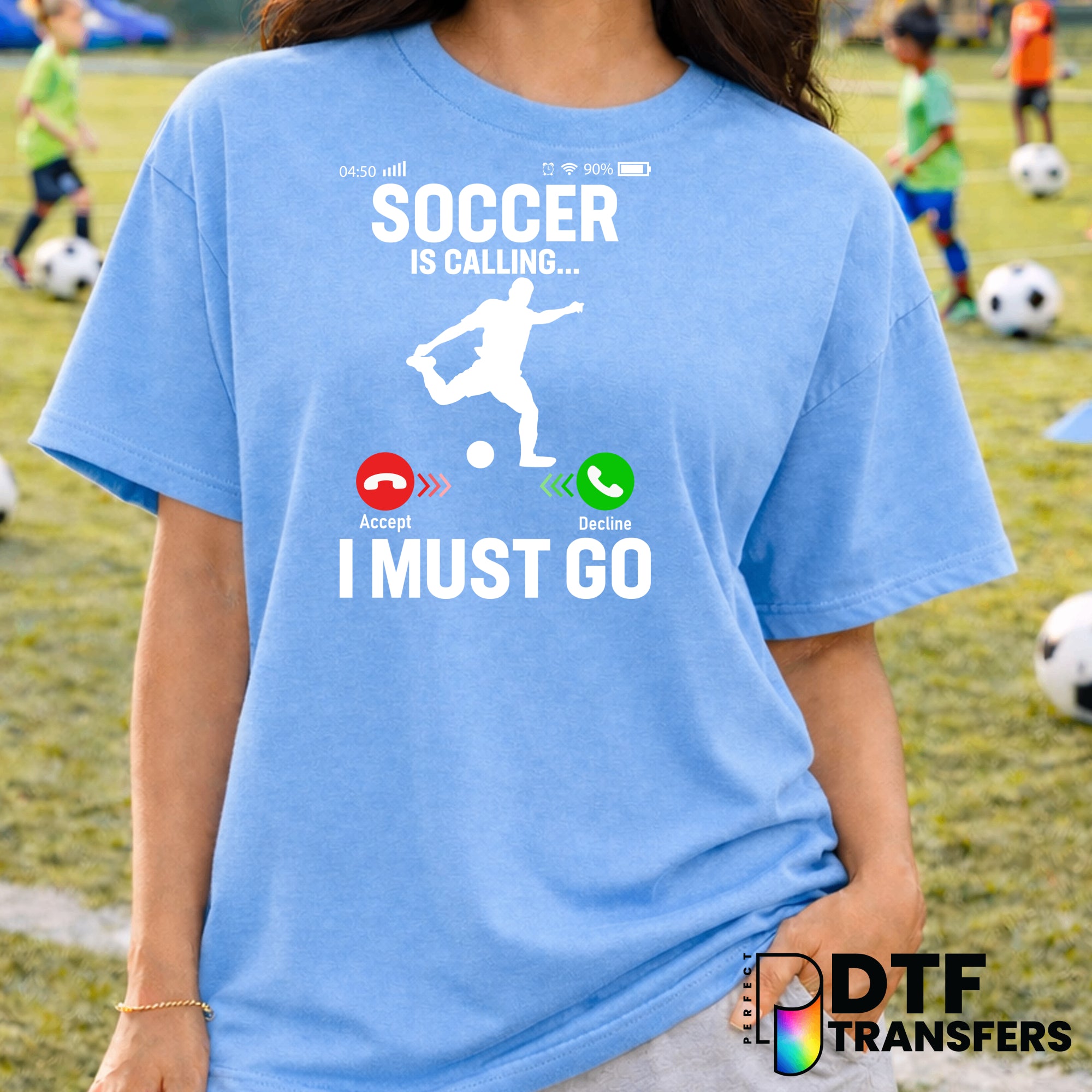 Soccer is Calling I Must Go – Soccer DTF Transfer