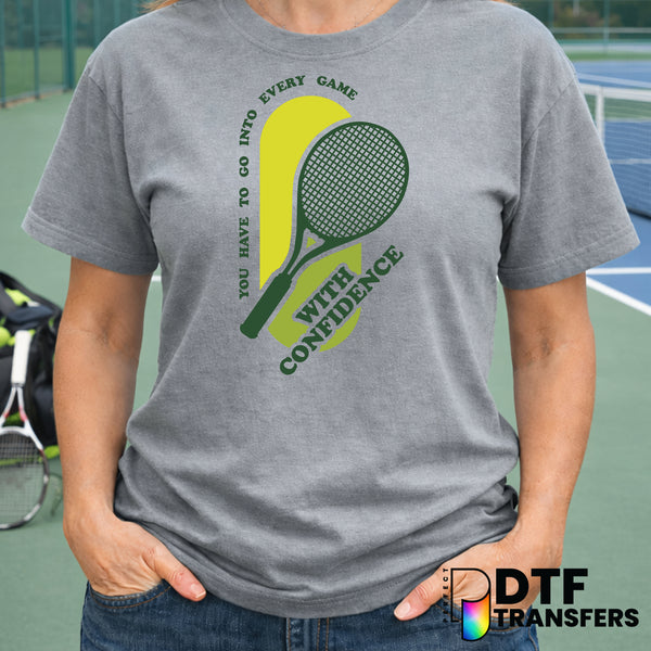You Have To Go Into Every Game With Confidence – Tennis DTF Transfer
