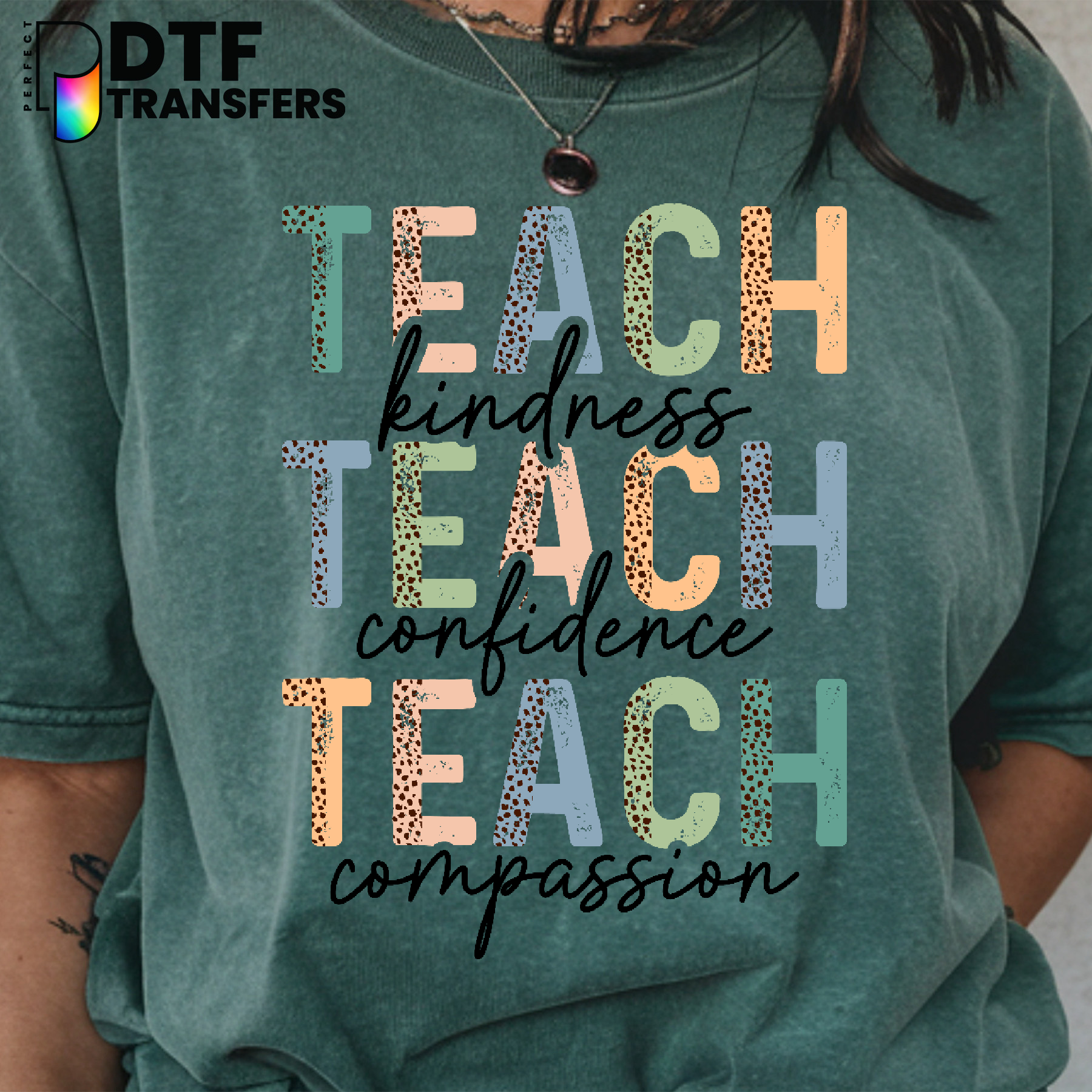 Teach Kindness Confidence Compassion Teacher – Teacher DTF Transfer
