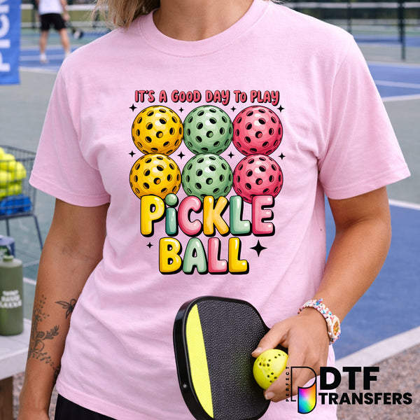 It's A Good Day to Play Pickleball – Pickleball DTF Transfer