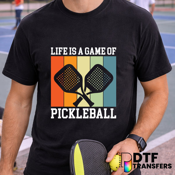 Life Is A Game of Pickleball – Pickleball DTF Transfer
