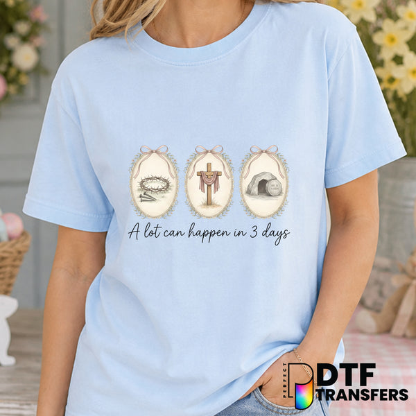 A Lot Can Happen in 3 Days Easter Religious Cross Coquette Bows – DTF Transfer