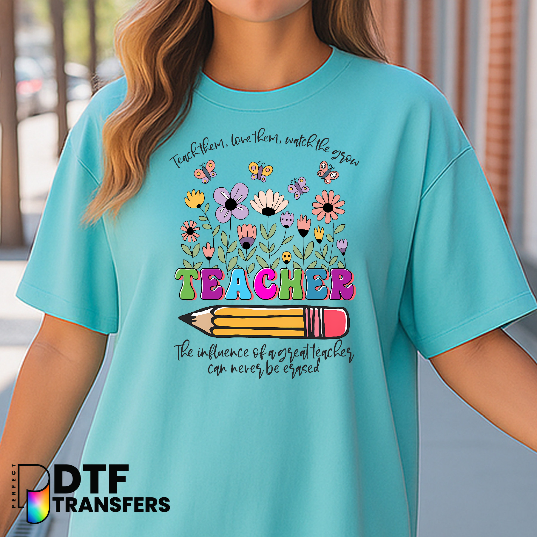 Teach Love Watch Them Grow – Teacher DTF Transfer