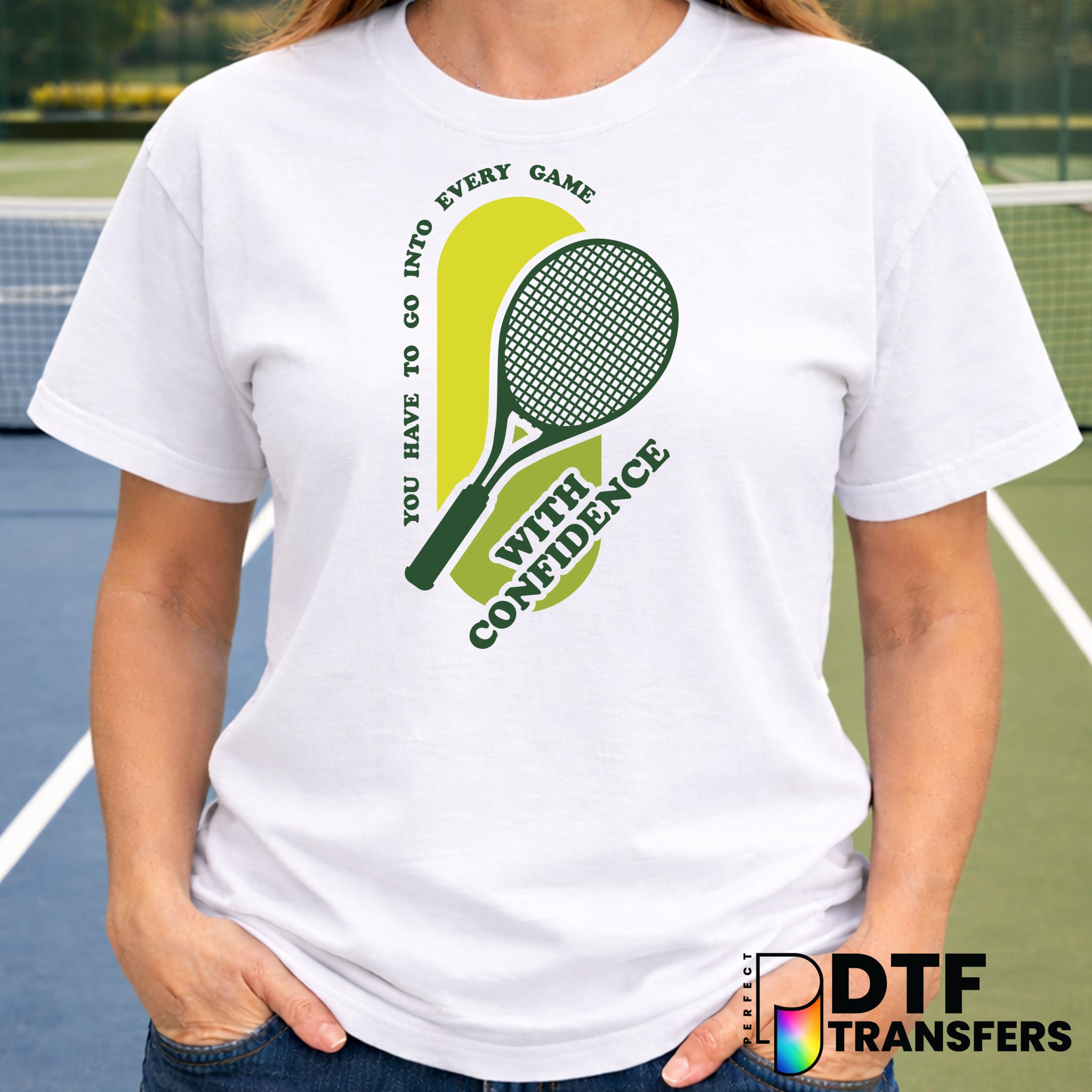 You Have To Go Into Every Game With Confidence – Tennis DTF Transfer