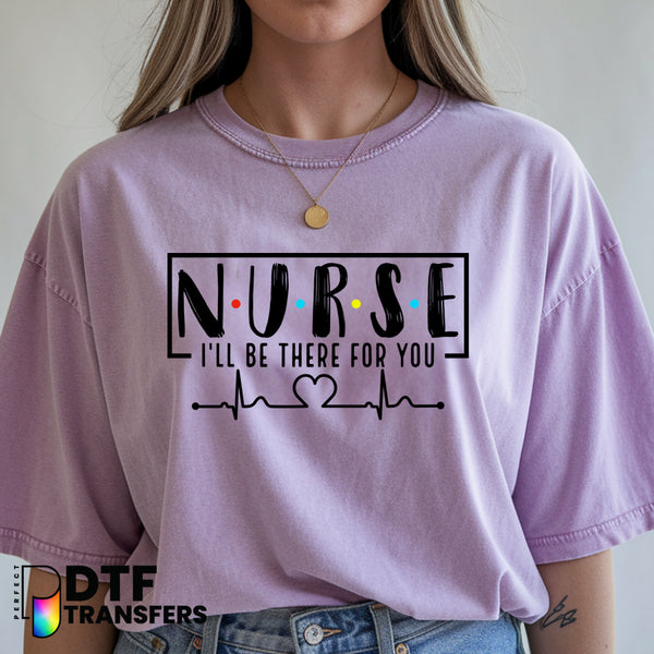 I'll Be There For You Nurse Friends – School Nurse DTF Transfer