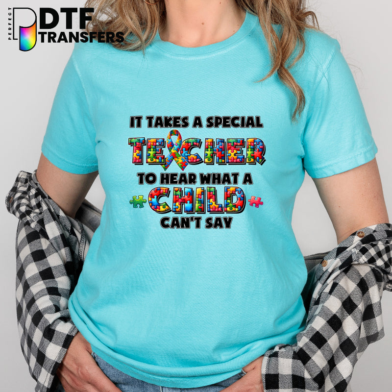 It Takes A Special Teacher To Hear What A Child Can't Say – Special Education DTF Transfer