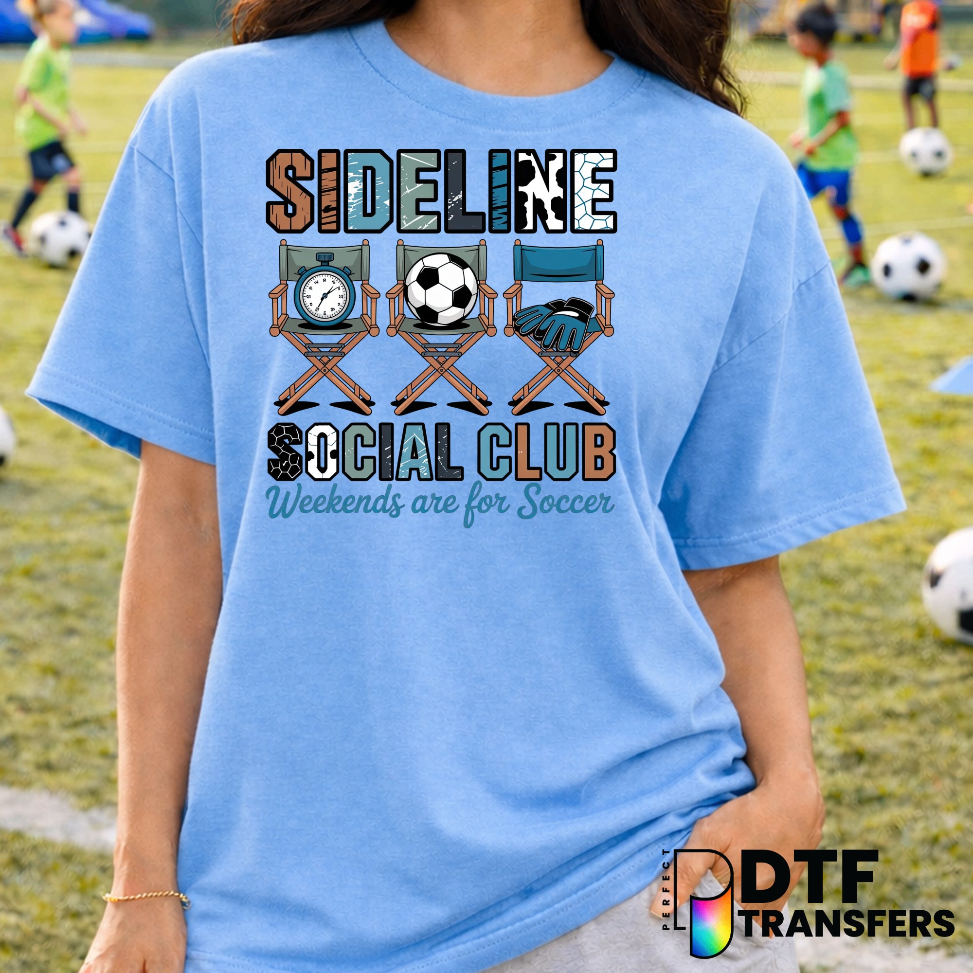 Sideline Social Club Weekends Are For Soccer – Soccer DTF Transfer