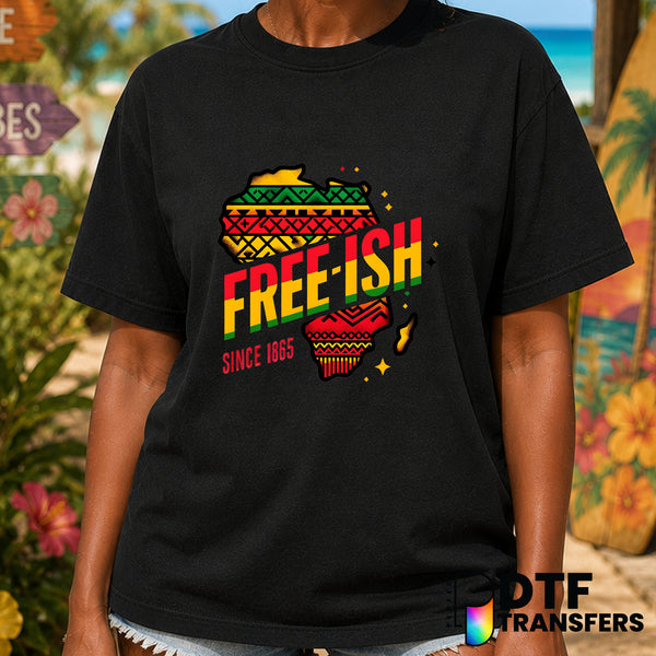 Free-Ish Since 1865 – Black History Month DTF Transfer